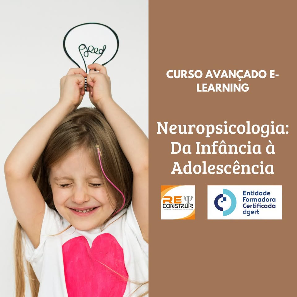 ReConstruir - Psicologia & Desenvolvimento Pessoal - Neuropsicologia: Da Infância à Adolescência - 1ª edição