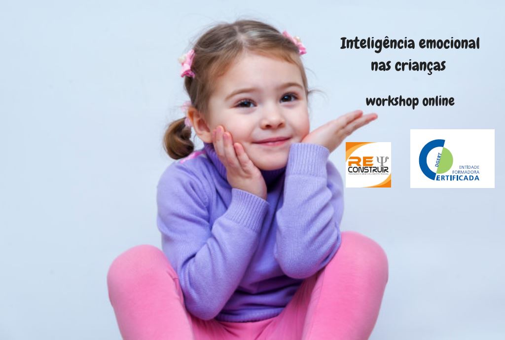 ReConstruir - Psicologia & Desenvolvimento Pessoal - Inteligência Emocional nas Crianças: Como Promover?