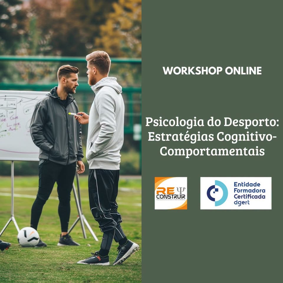 ReConstruir - Psicologia & Desenvolvimento Pessoal - Psicologia do Desporto: Estratégias Cognitivo-Comportamentais - ONLINE (5ª edição)