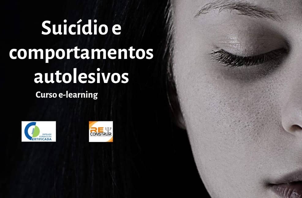 ReConstruir - Psicologia & Desenvolvimento Pessoal - Suicídio e Comportamentos Autolesivos: Compreensão e Intervenção