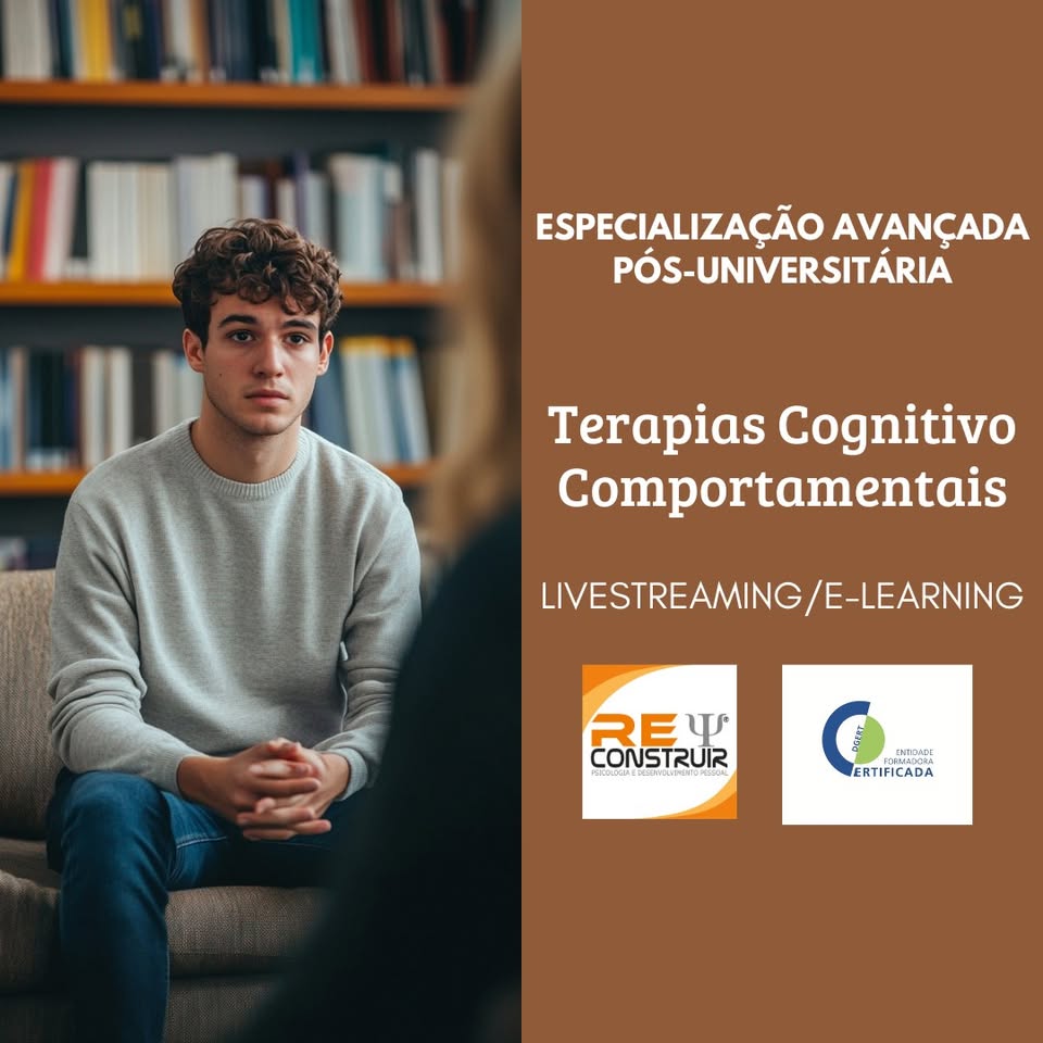 ReConstruir - Psicologia & Desenvolvimento Pessoal - Terapias Cognitivo-Comportamentais: Avaliação, Concetualização e Intervenção (Aulas Online/E-learning) - 6ª ed.